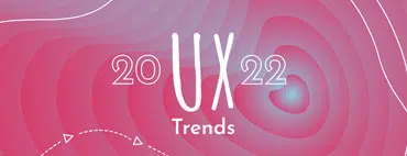 Die 11 wichtigsten UX-Trends 2022